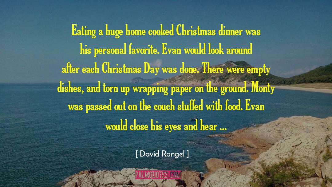 Christmas Dinner quotes by David Rangel