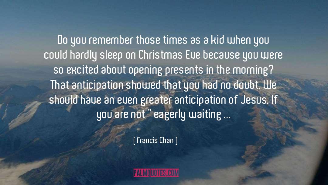 Christmas Eve quotes by Francis Chan
