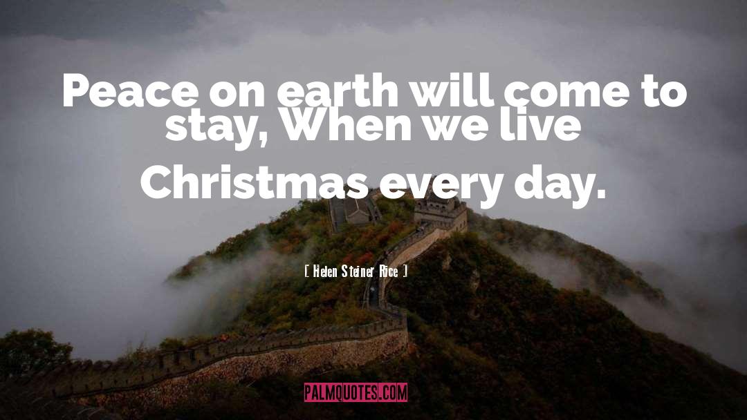 Christmas Every Day quotes by Helen Steiner Rice
