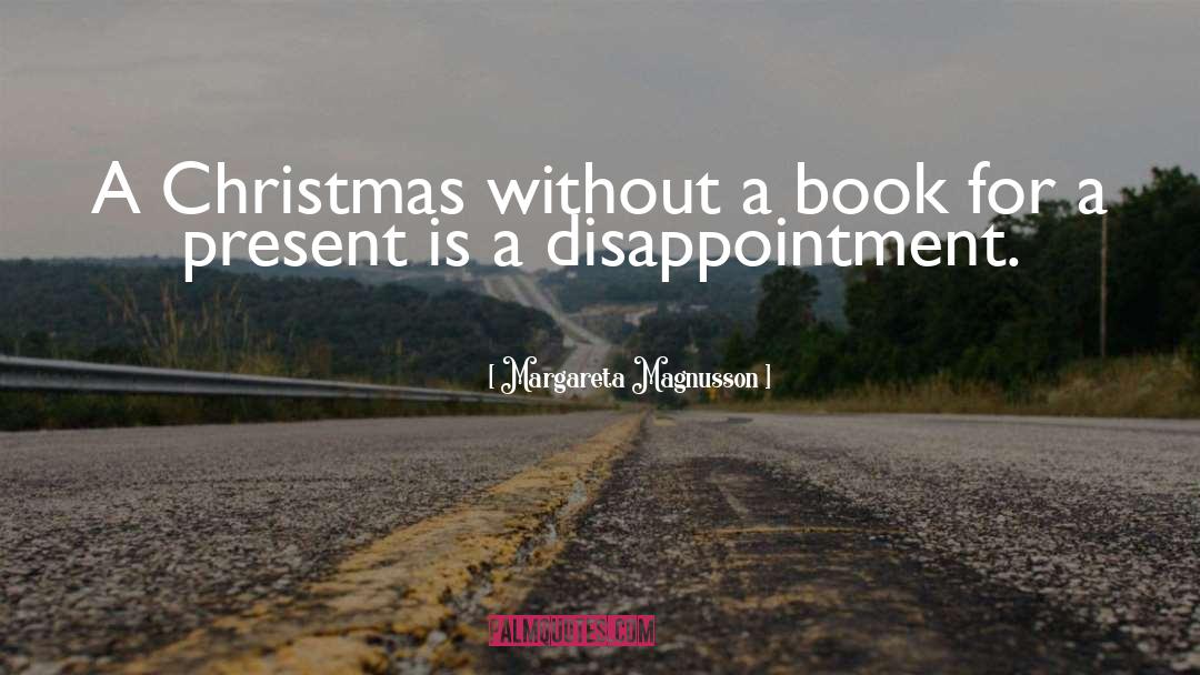 Christmas Gift quotes by Margareta Magnusson