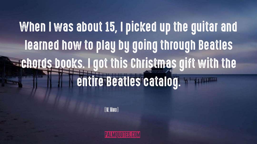 Christmas Gift quotes by M. Ward