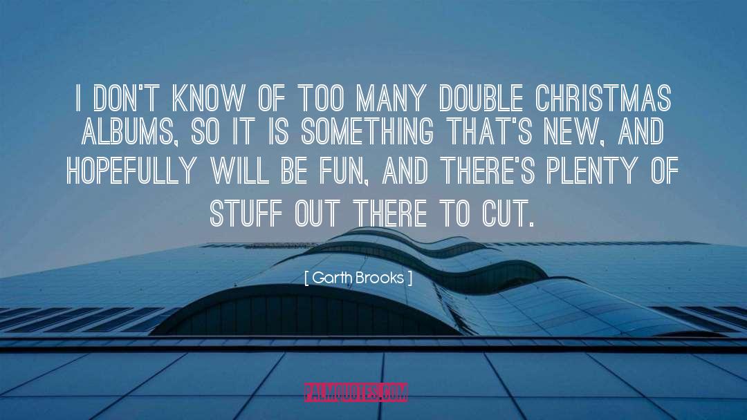 Christmas Gifts quotes by Garth Brooks