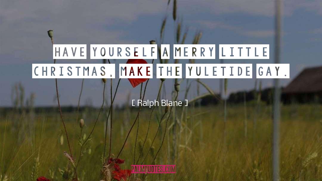 Christmas Holiday quotes by Ralph Blane