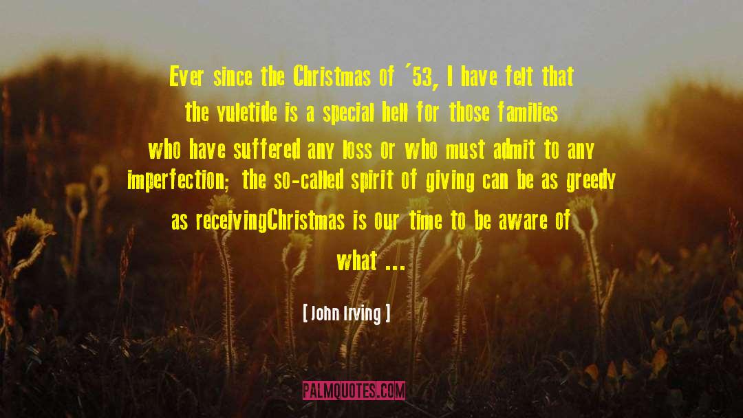 Christmas Is A Time Of Giving quotes by John Irving