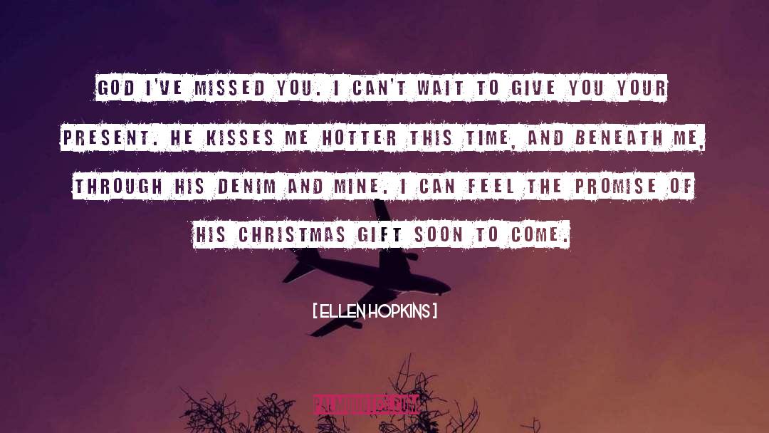 Christmas Is A Time Of Giving quotes by Ellen Hopkins