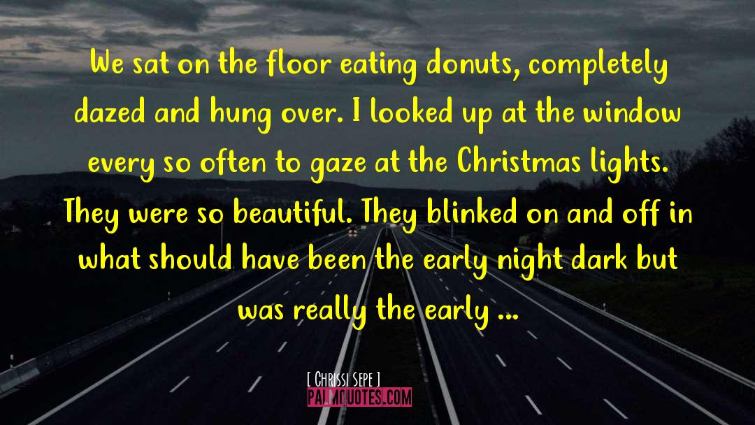 Christmas Lights quotes by Chrissi Sepe