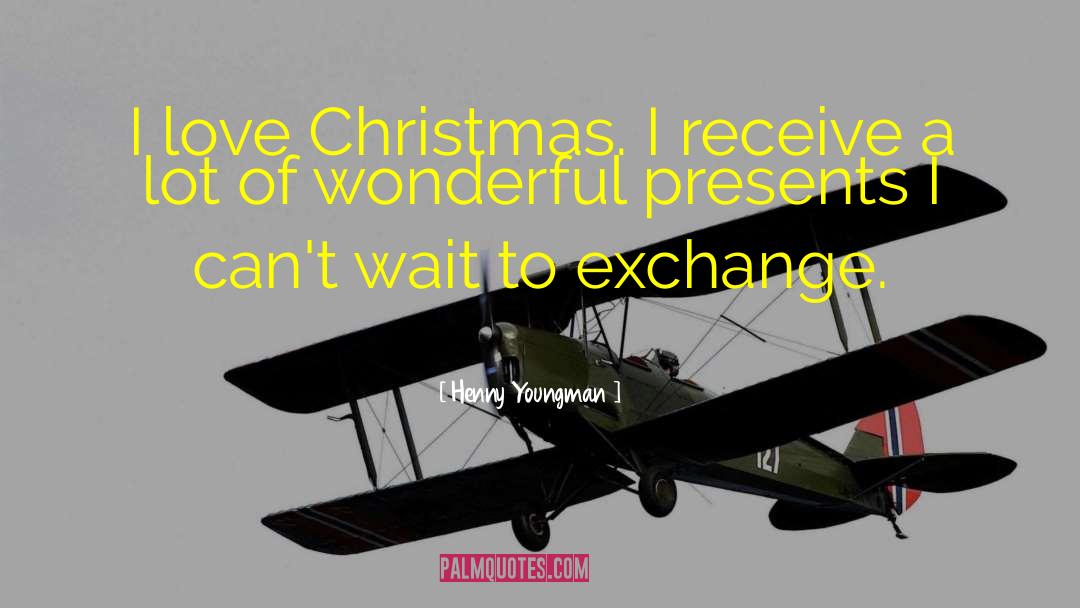 Christmas Love quotes by Henny Youngman