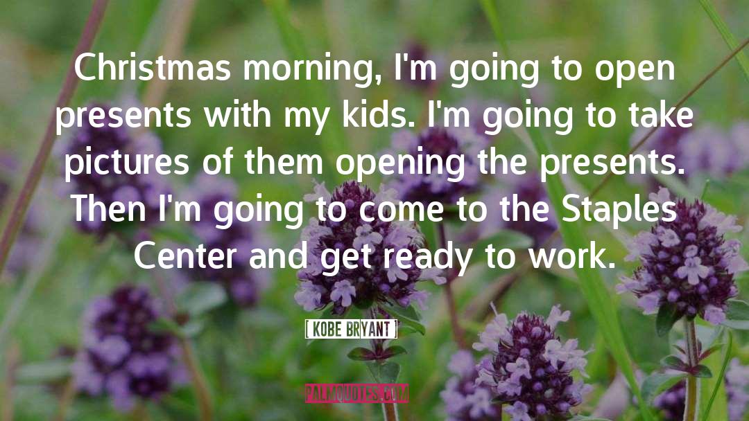 Christmas Morning quotes by Kobe Bryant
