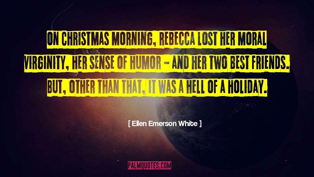 Christmas Morning quotes by Ellen Emerson White