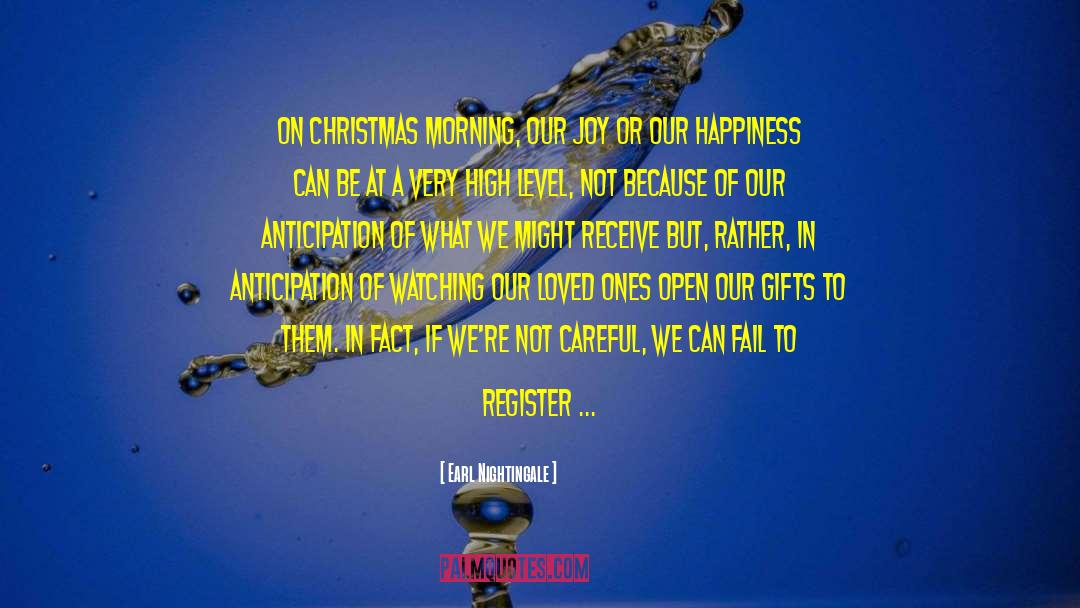 Christmas Morning quotes by Earl Nightingale