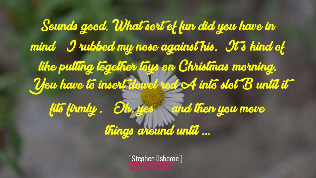 Christmas Morning quotes by Stephen Osborne