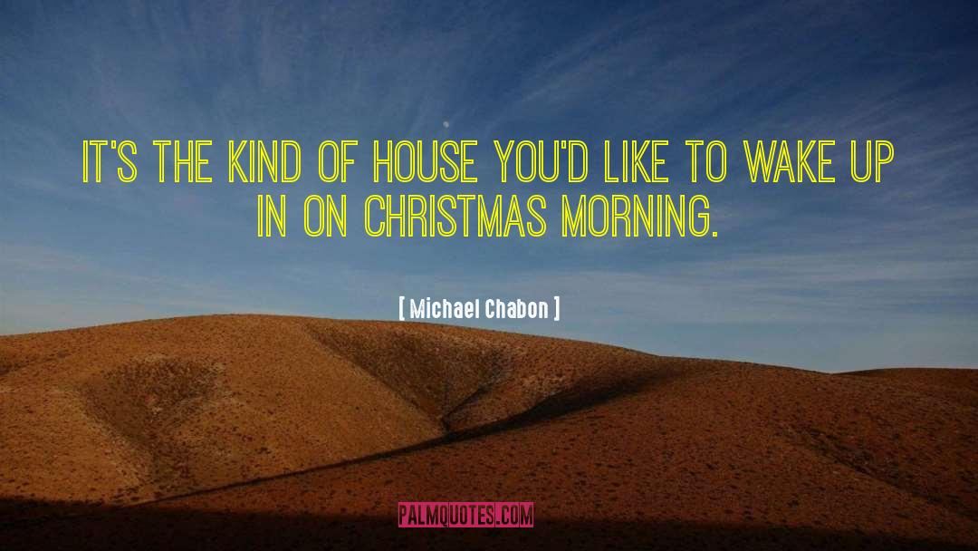 Christmas Morning quotes by Michael Chabon