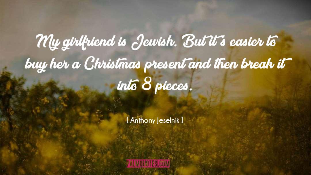 Christmas Present quotes by Anthony Jeselnik