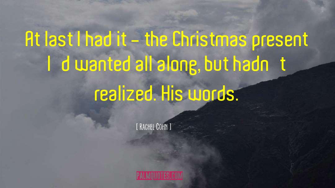 Christmas Present quotes by Rachel Cohn