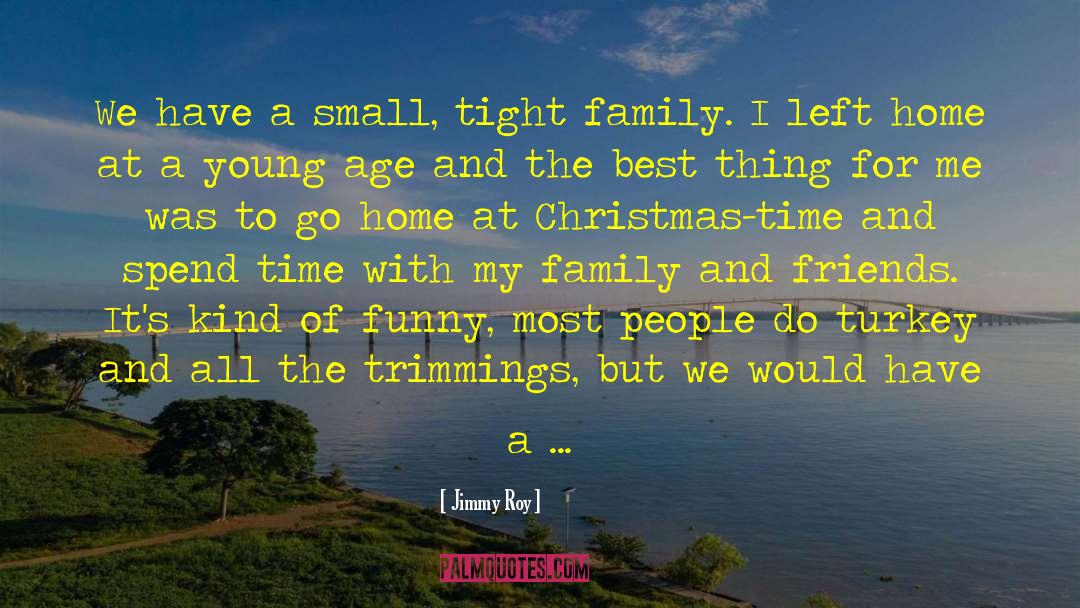 Christmas Time quotes by Jimmy Roy