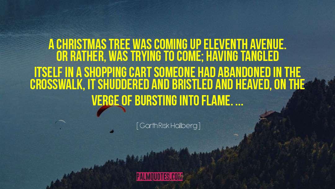 Christmas Tree quotes by Garth Risk Hallberg