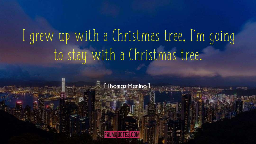 Christmas Tree quotes by Thomas Menino