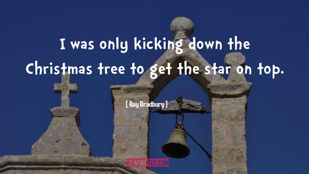 Christmas Tree quotes by Ray Bradbury