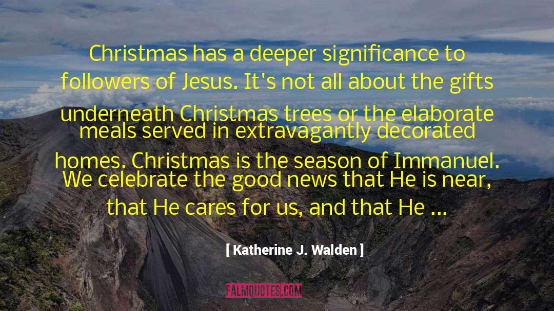 Christmas Trees quotes by Katherine J. Walden