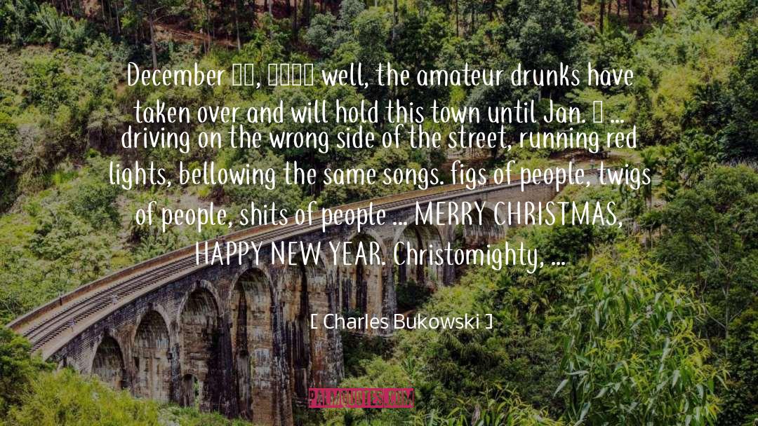 Christmas Witty Holiday quotes by Charles Bukowski