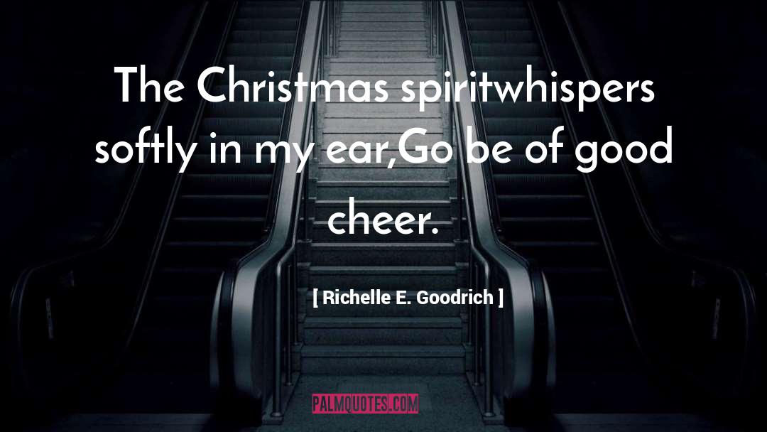 Christmastime quotes by Richelle E. Goodrich