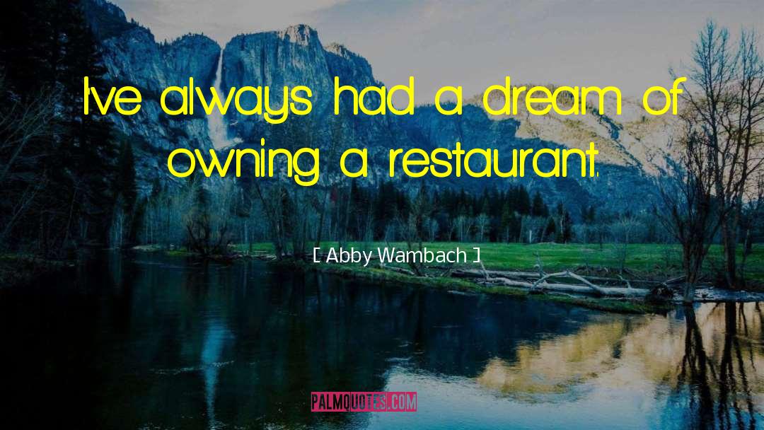 Christoff Restaurant quotes by Abby Wambach