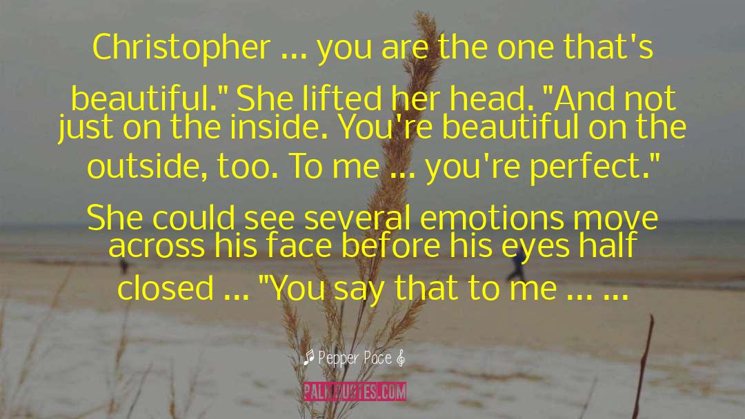 Christopher And Ashleigh quotes by Pepper Pace
