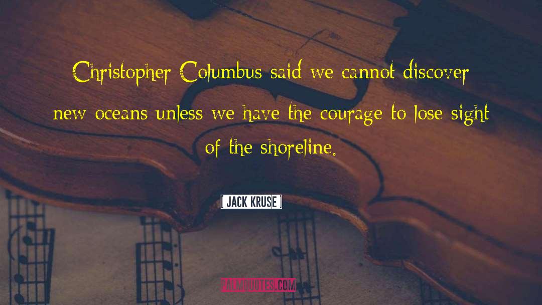 Christopher Columbus quotes by Jack Kruse