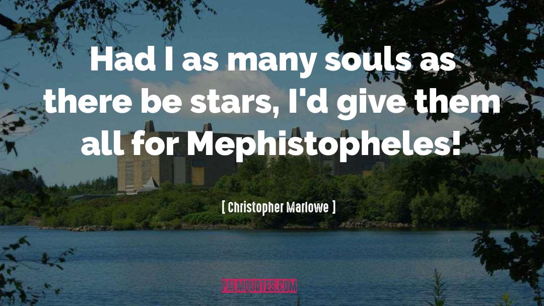 Christopher Marlowe quotes by Christopher Marlowe