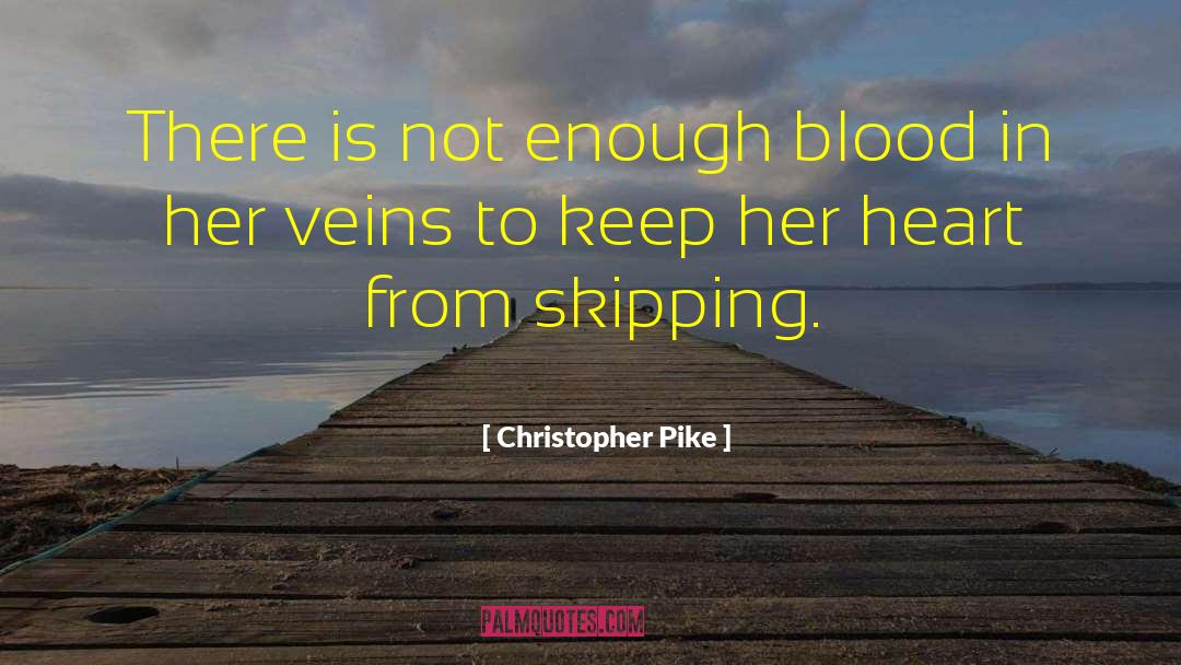 Christopher Pike quotes by Christopher Pike