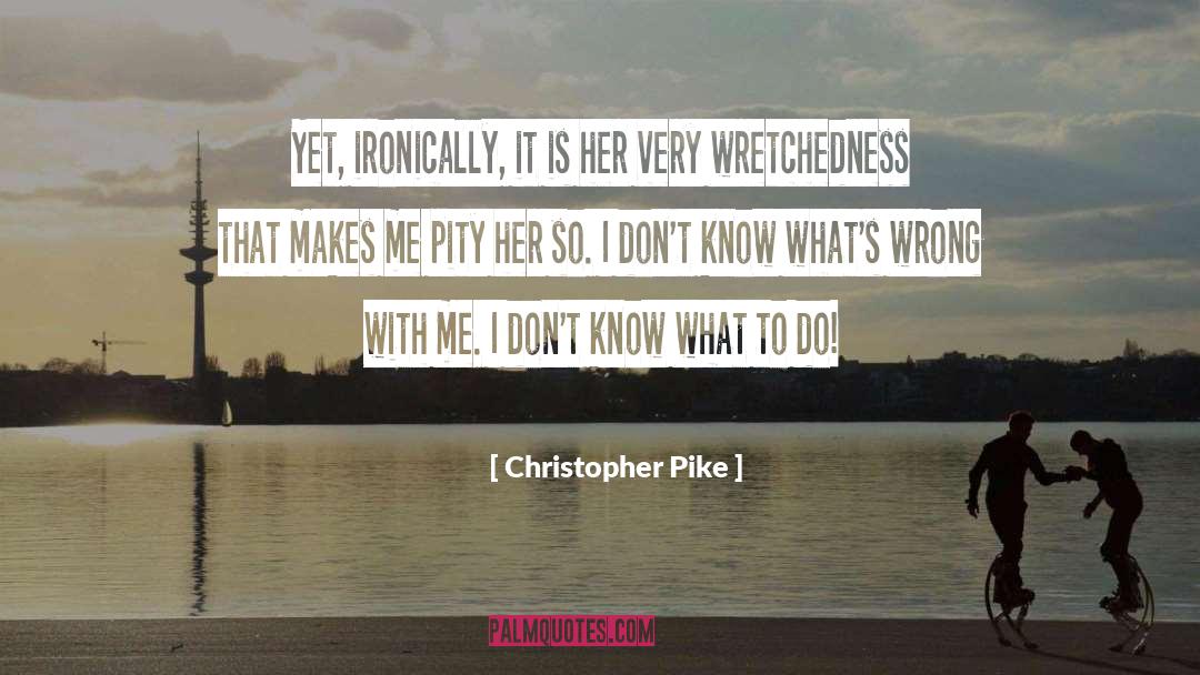 Christopher Pike quotes by Christopher Pike