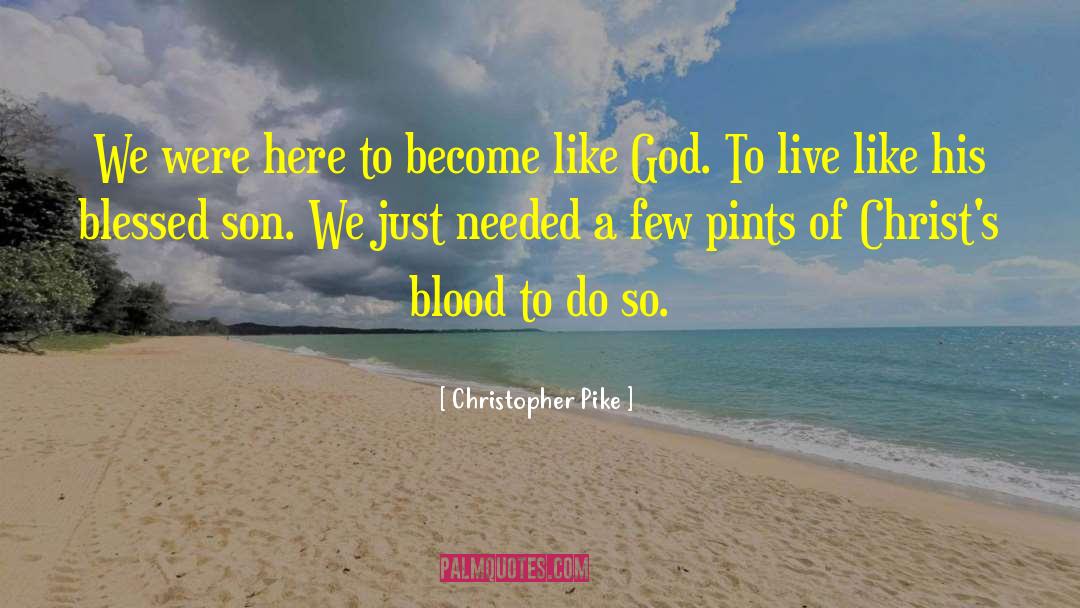 Christopher Pike quotes by Christopher Pike