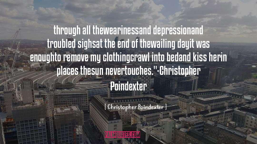 Christopher quotes by Christopher Poindexter