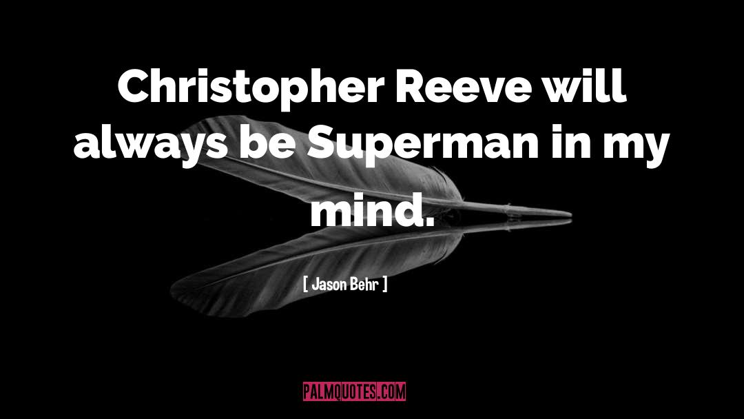 Christopher Reeve quotes by Jason Behr