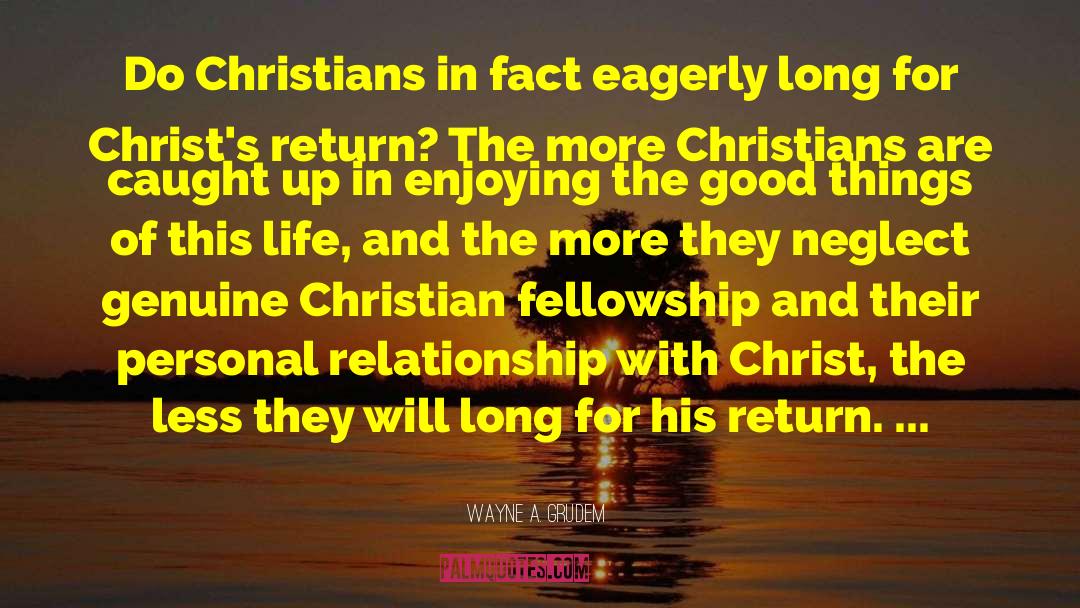 Christs Return quotes by Wayne A. Grudem