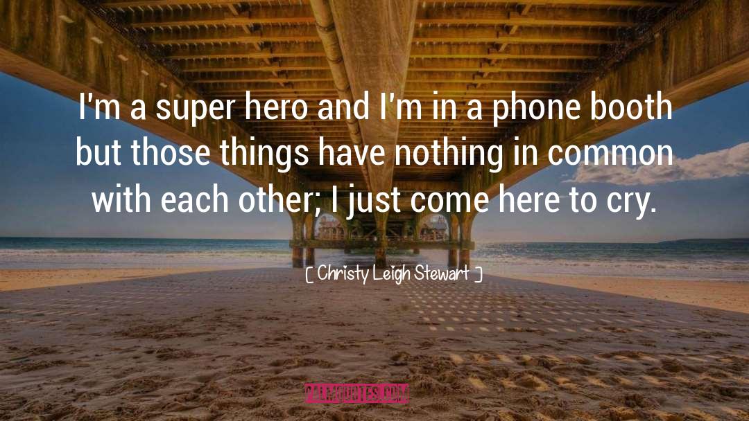 Christy quotes by Christy Leigh Stewart