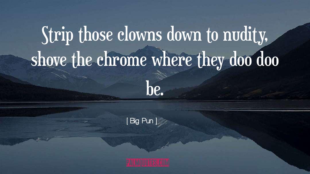 Chrome quotes by Big Pun