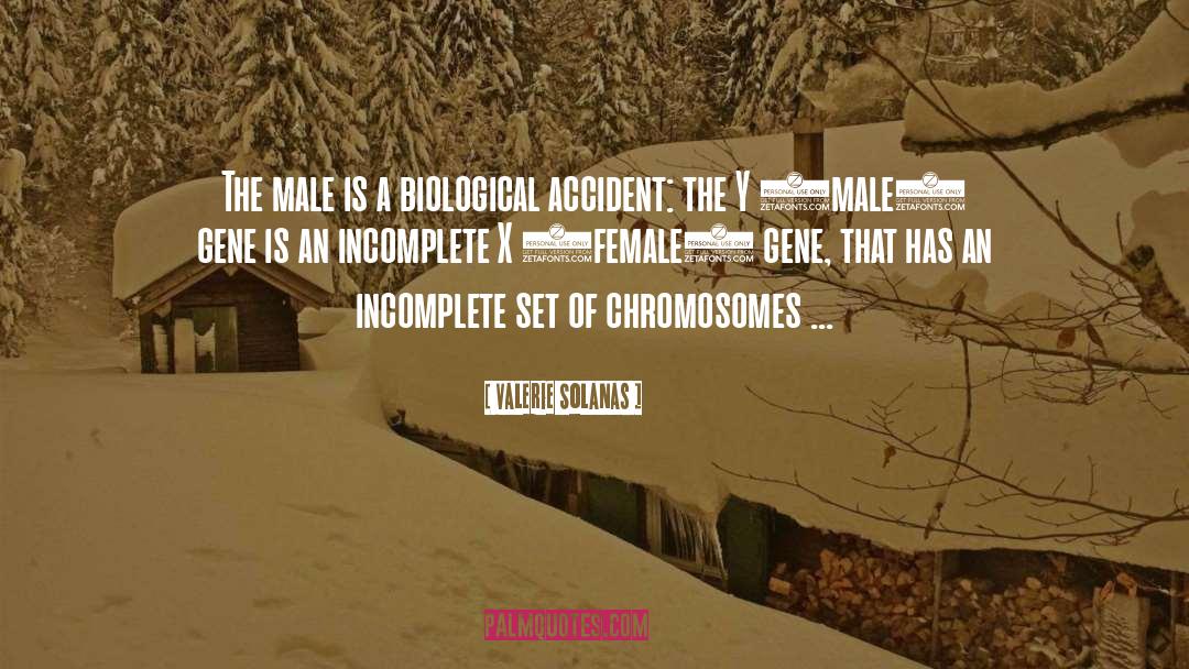 Chromosomes quotes by Valerie Solanas