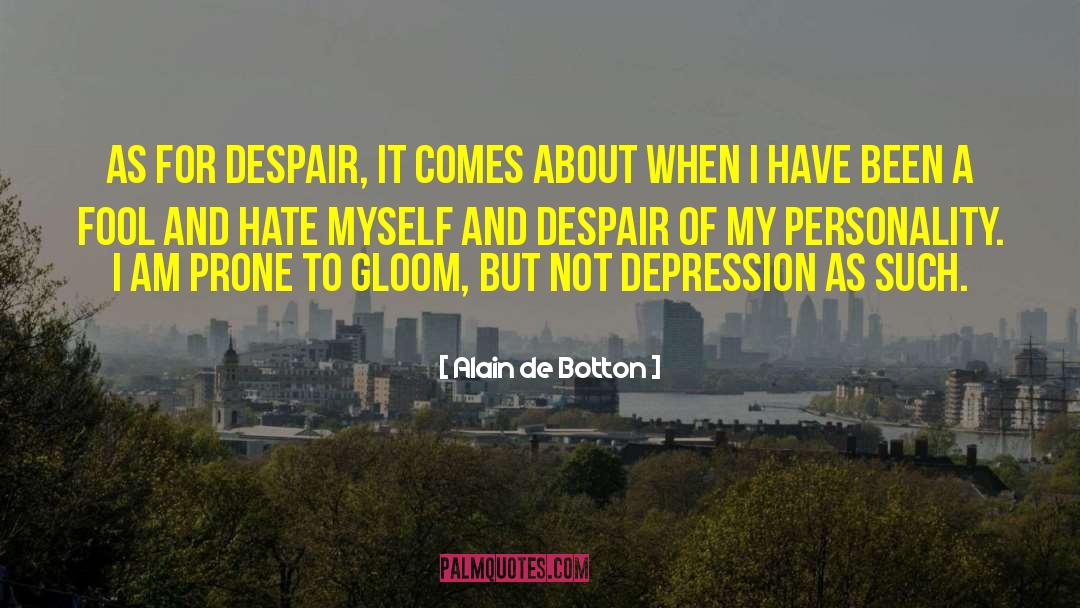 Chronic Depression quotes by Alain De Botton