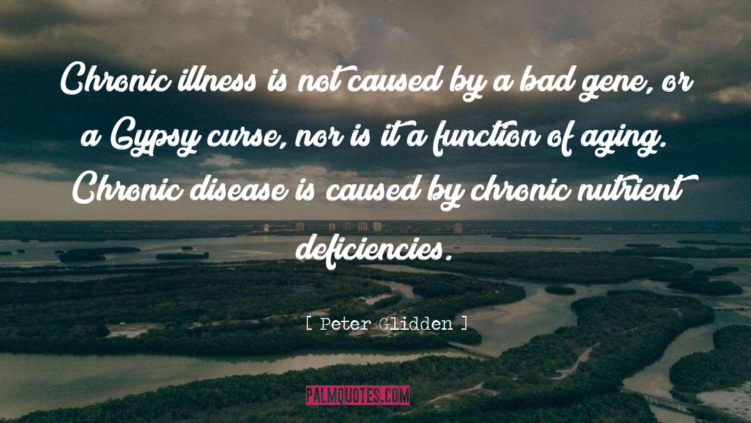 Chronic Disease quotes by Peter Glidden