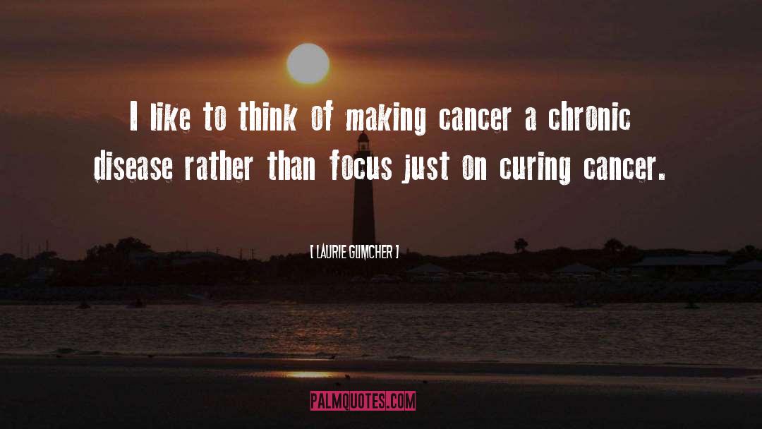 Chronic Disease quotes by Laurie Glimcher