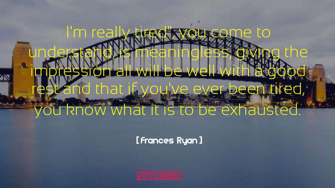 Chronic Fatigue quotes by Frances  Ryan