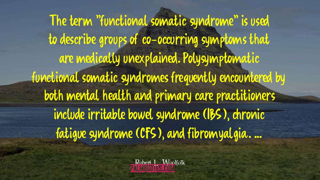Chronic Fatigue Syndrome quotes by Robert L. Woolfolk