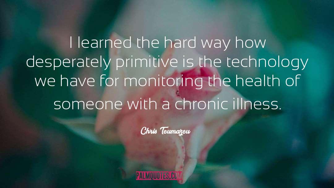 Chronic Illness quotes by Chris Toumazou