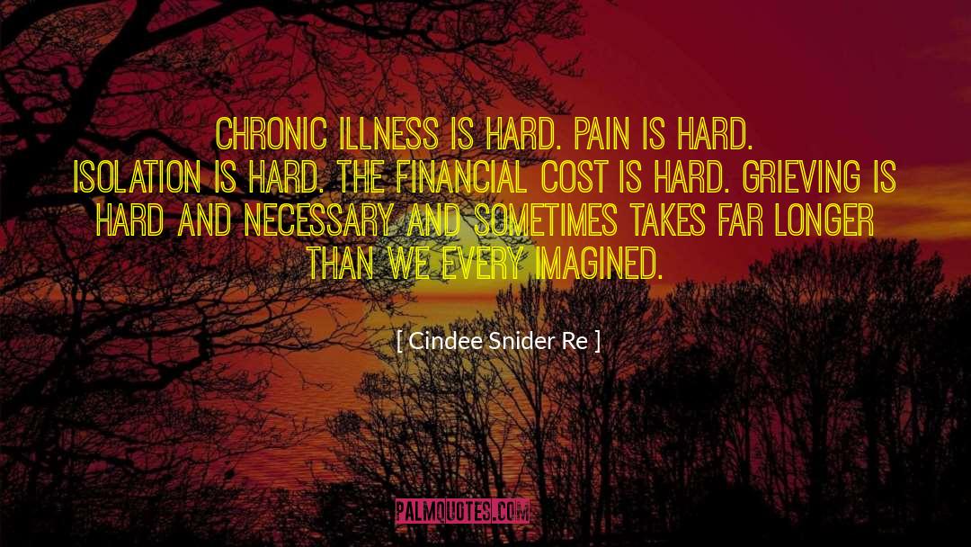 Chronic Illness quotes by Cindee Snider Re