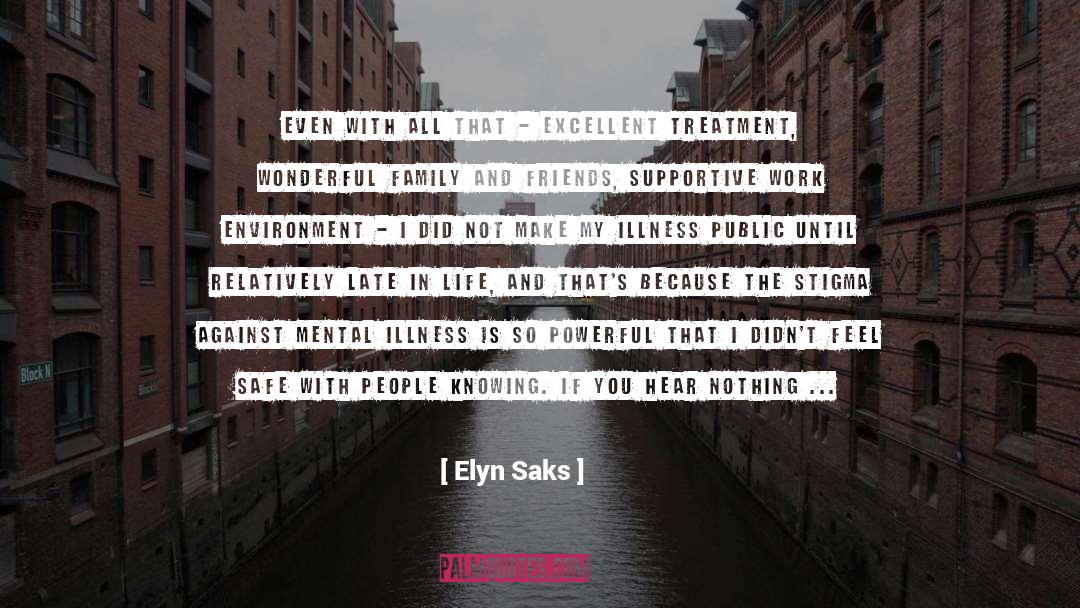 Chronic Illness Stigma quotes by Elyn Saks