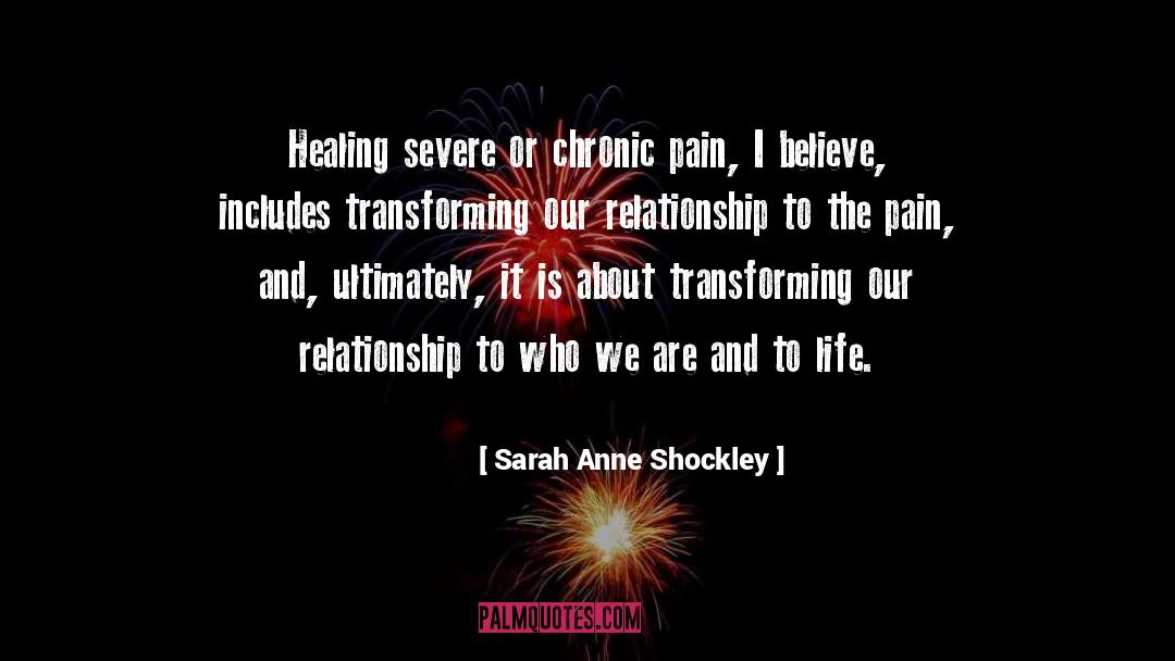 Chronic Pain quotes by Sarah Anne Shockley