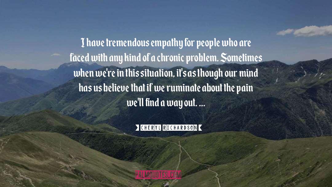 Chronic Pain Stigma quotes by Cheryl Richardson