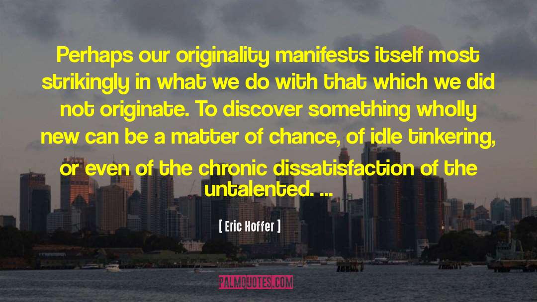 Chronic quotes by Eric Hoffer