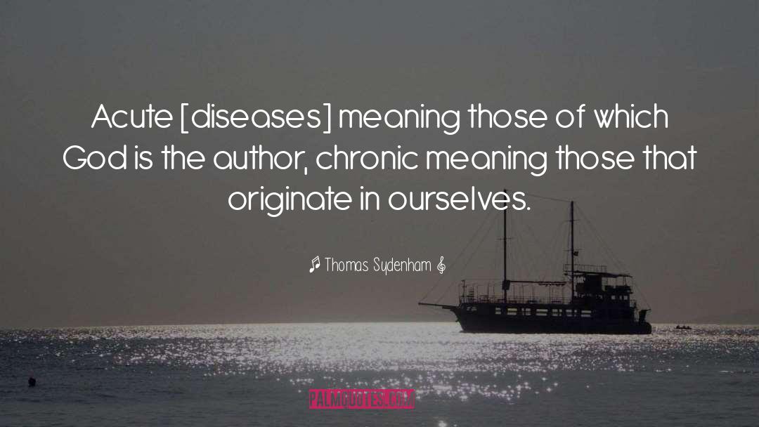 Chronic quotes by Thomas Sydenham